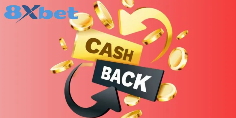 Tỷ Lệ Hoàn Trả Cược (Cashback) Tại 8XBET Là Bao Nhiêu? Mẹo tận dụng tối ưu Cashback khi tham gia cá cược